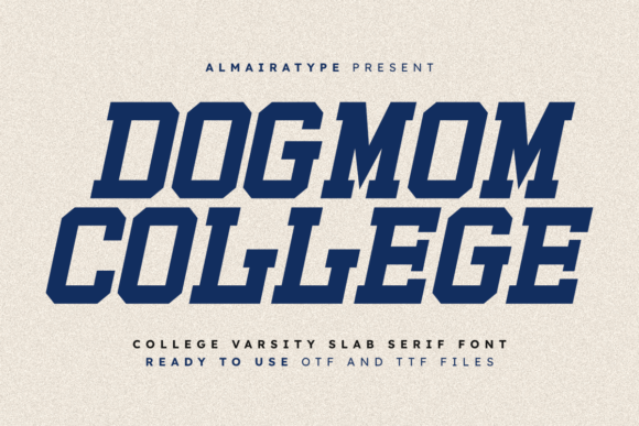 Dogmom College: The Definitive College Varsity Slab Serif
