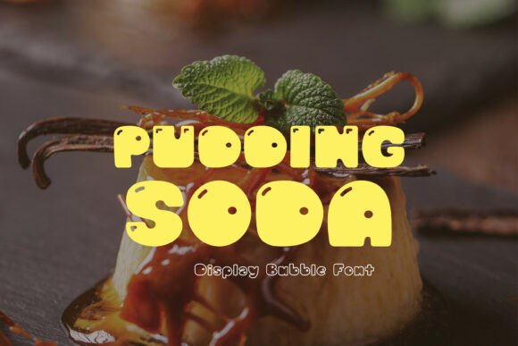 Exploring Pudding Soda: A Sweet Display Bubble Font
